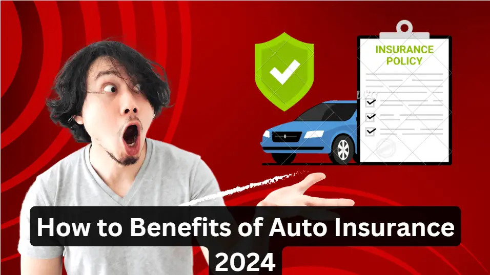 How to Best benefits of Auto Insurance (2024)